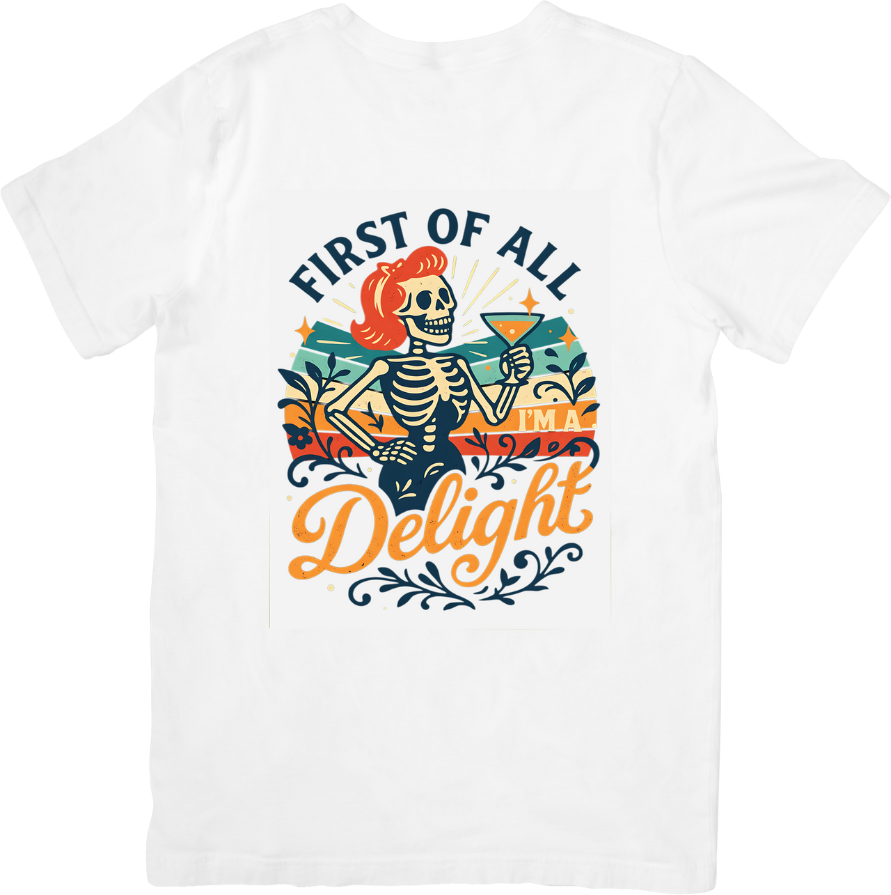 First Of All Im A Delight Skeleton T-Shirt | Funny Halloween Vintage Humor Graphic Tee | Spooky Gift
