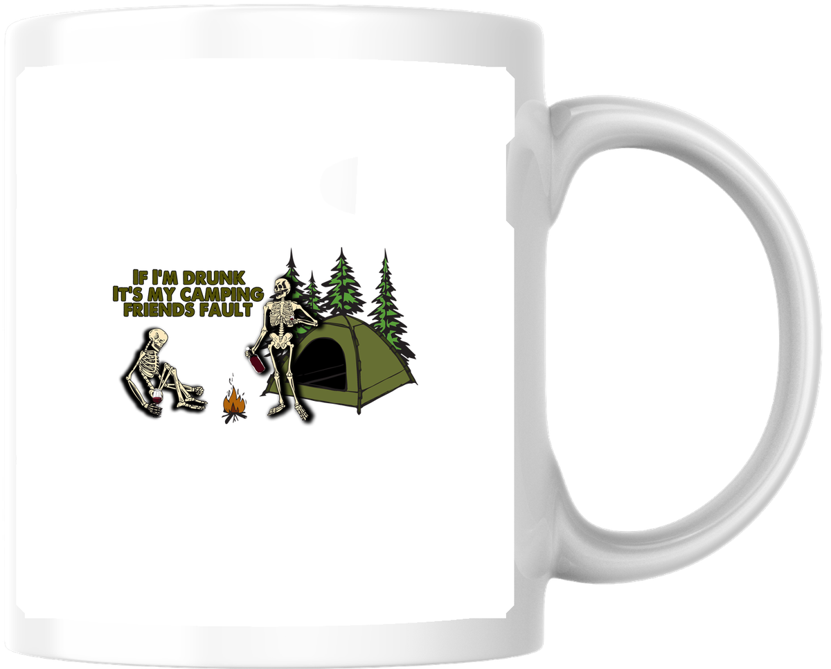 Funny Camping Skeleton Mug | If I'm Drunk It's My Camping Friends Fault Coffee Mug | Camper Gift