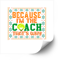 Thumbnail for Because I'm The Tennis Coach Sticker | Funny Retro Sports Vinyl Decal