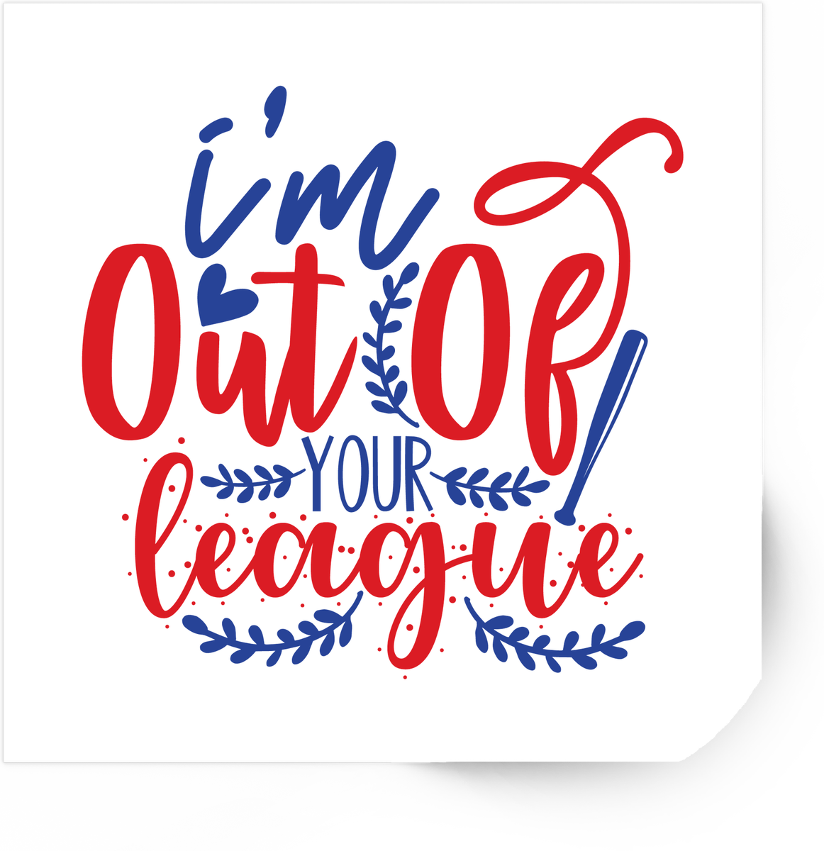 I'm Out Of Your League Sticker | Funny Baseball Quote Vinyl Decal | Sporty Humor Gift