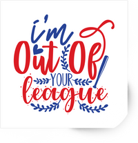 Thumbnail for I'm Out Of Your League Sticker | Funny Baseball Quote Vinyl Decal | Sporty Humor Gift