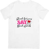 Thumbnail for Good Moms Say Bad Words T-Shirt | Funny Floral Mothers Day Graphic Tee | Mom Humor Gift